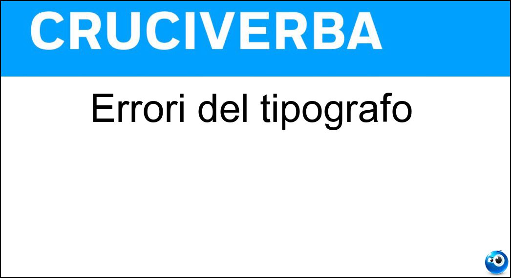 Errori del tipografo Soluzione Cruciverba: Errori del tipografo - Risposta Refusi