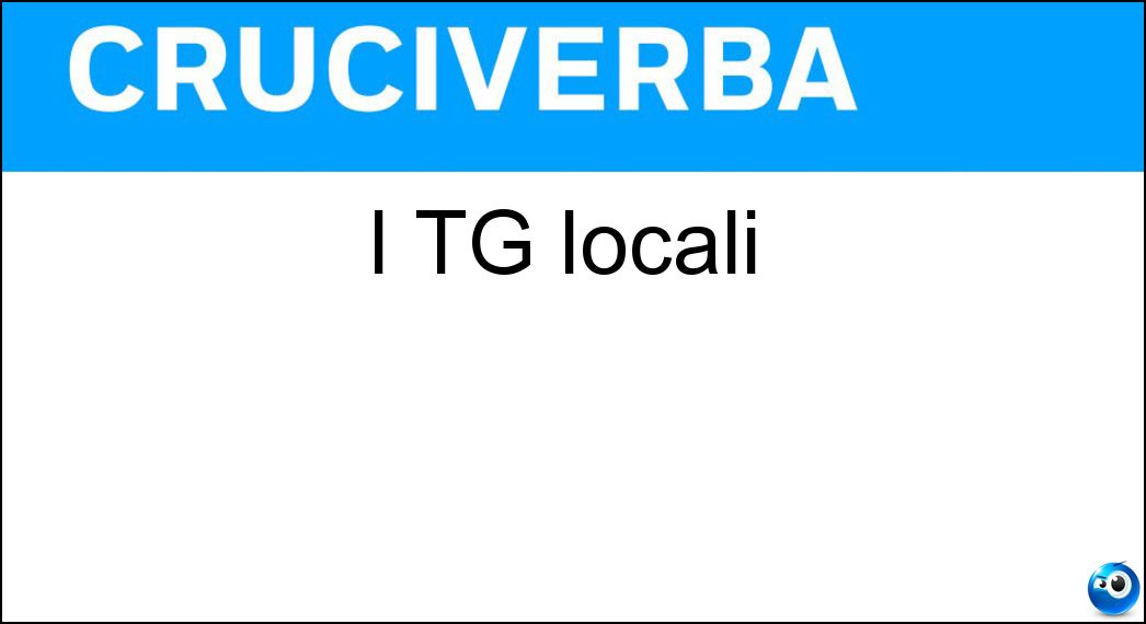 I TG locali Soluzione Cruciverba: I TG locali - Risposta Regionali