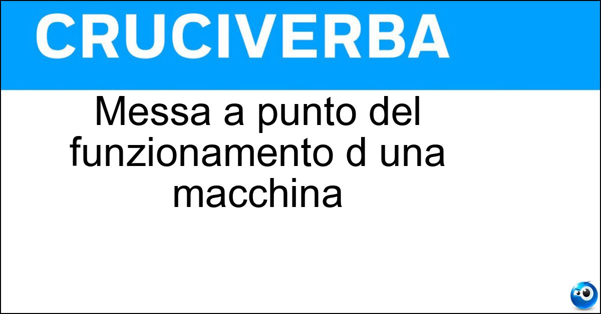 Messa a punto del funzionamento d una macchina Soluzione Messa a punto del funzionamento d una macchina - Regolazione