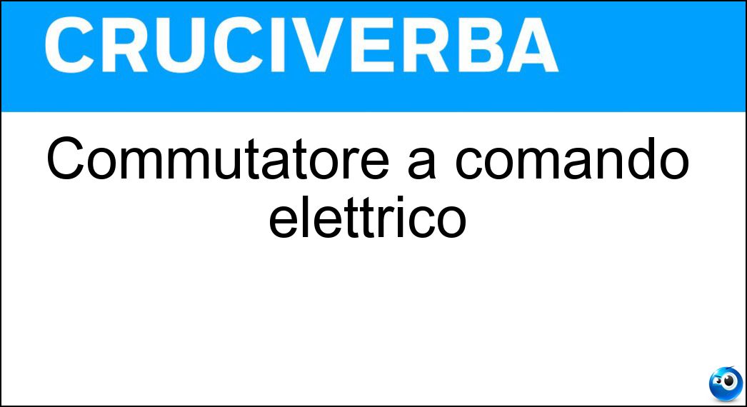 Commutatore a comando elettrico Soluzione Commutatore a comando elettrico - Relè