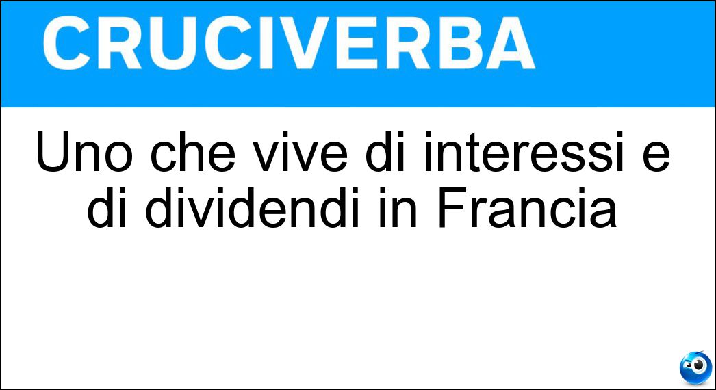 Uno che vive di interessi e di dividendi in Francia