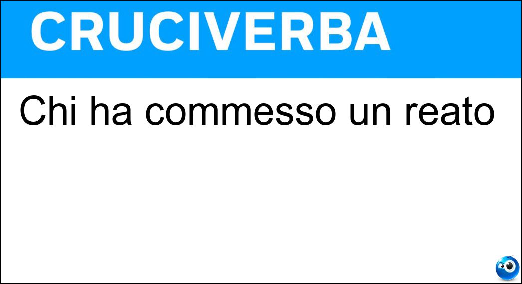 Chi ha commesso un reato Soluzione Chi ha commesso un reato - Reo