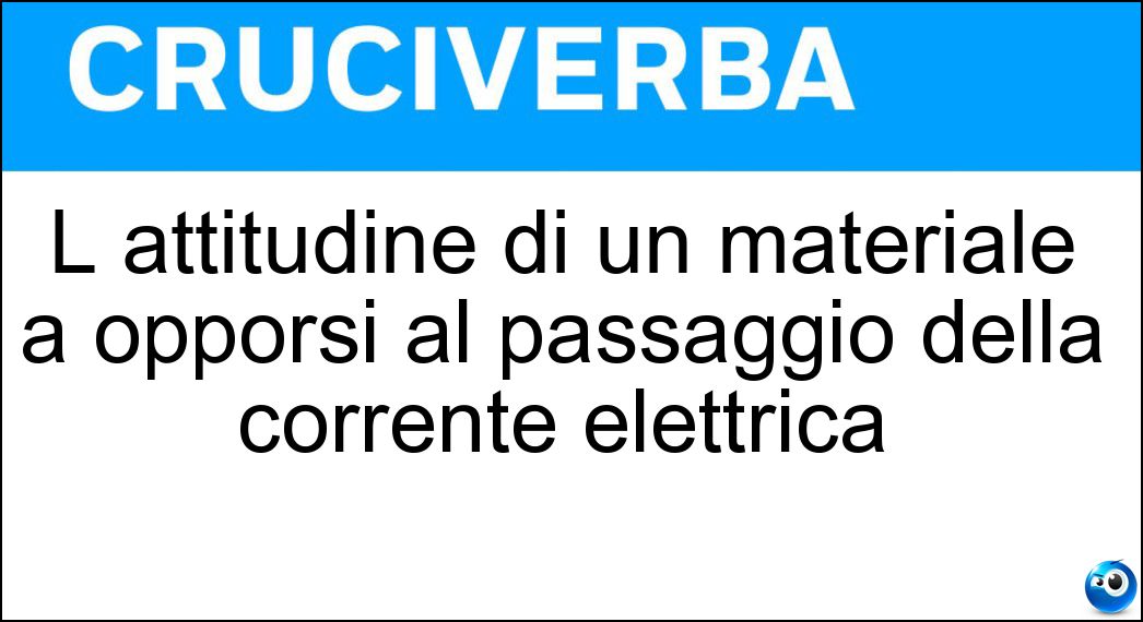 L attitudine di un materiale a opporsi al passaggio della corrente elettrica Soluzione L attitudine di un materiale a opporsi al passaggio della corrente elettrica - Resistività