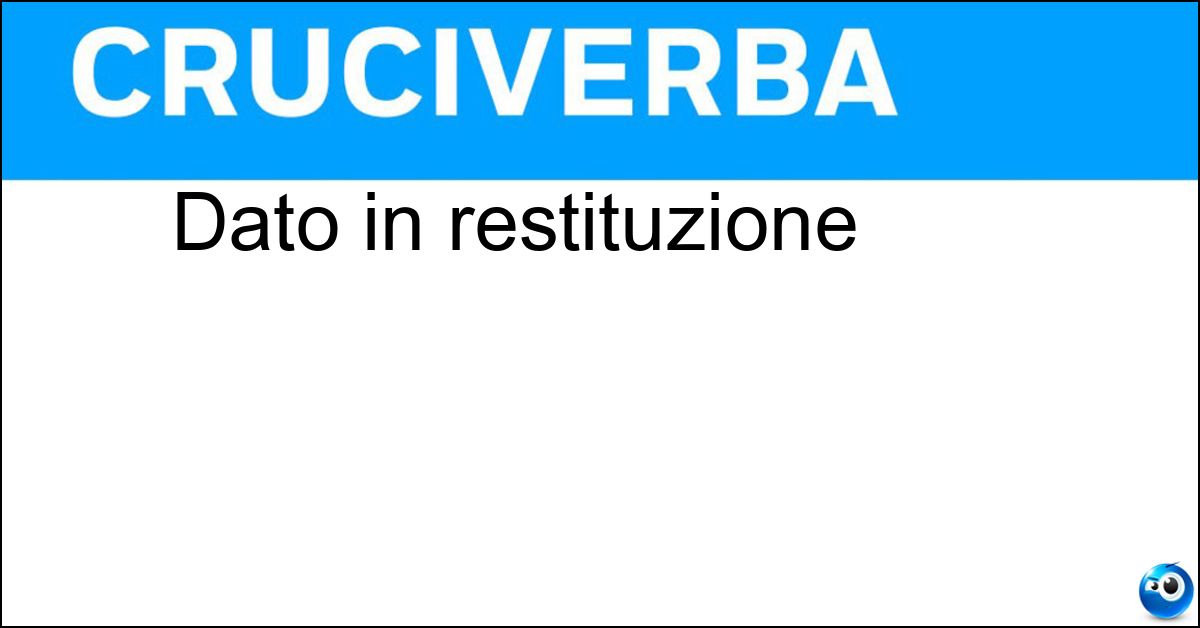Dato in restituzione Soluzione Dato in restituzione - Reso