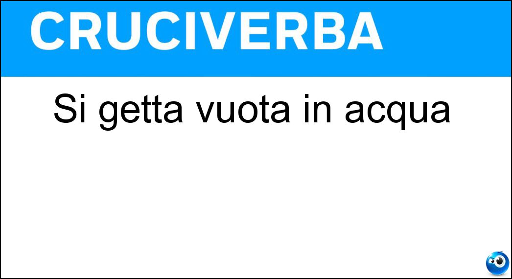 Si getta vuota in acqua