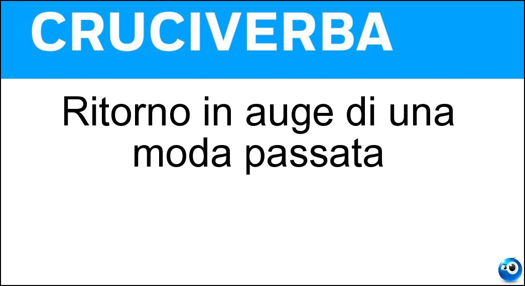 Ritorno in auge di una moda passata