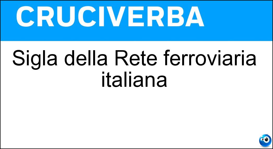 Sigla della Rete ferroviaria italiana Soluzione Sigla della Rete ferroviaria italiana - Rfi