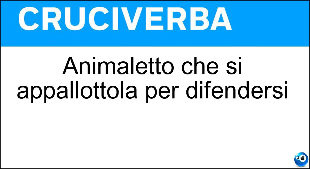 Animaletto che si appallottola per difendersi Soluzione Animaletto che si appallottola per difendersi - Riccio
