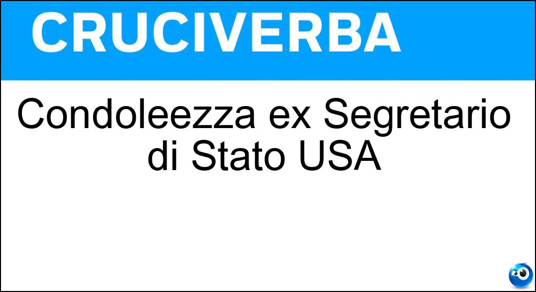 Condoleezza ex Segretario di Stato USA Soluzione Condoleezza ex Segretario di Stato USA - Rice