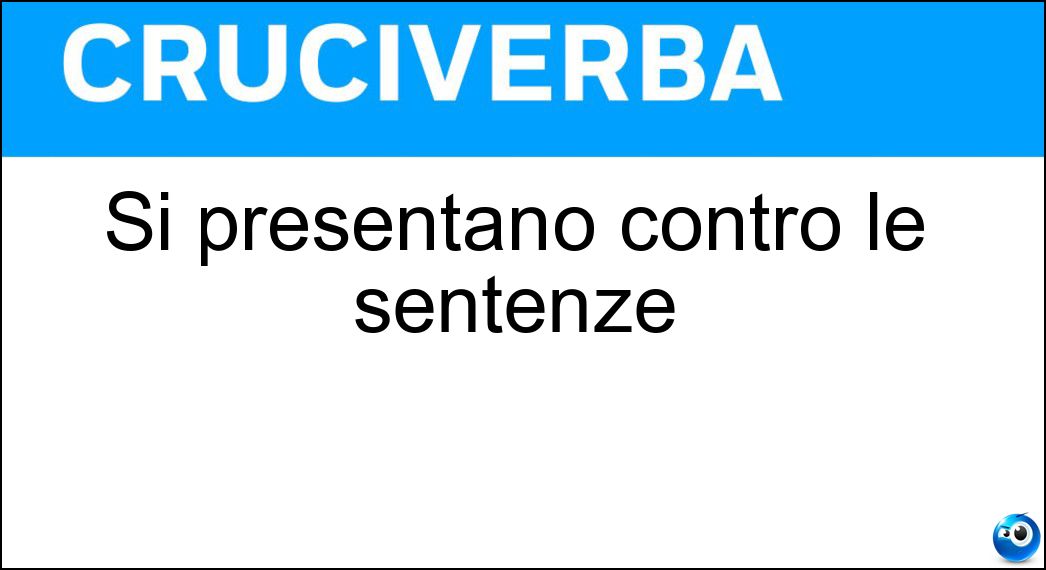 Si presentano contro le sentenze