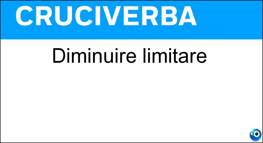 Soluzione Diminuire limitare - Ridurre