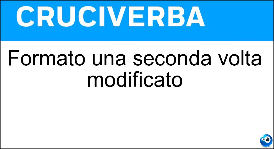 Formato una seconda volta modificato Soluzione Formato una seconda volta modificato - Rifuso