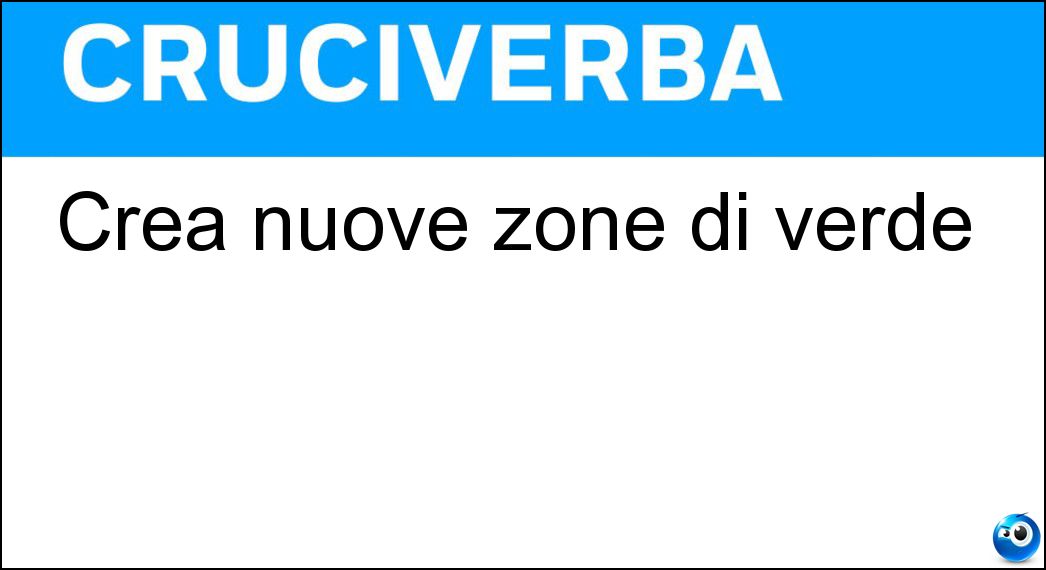 Crea nuove zone di verde