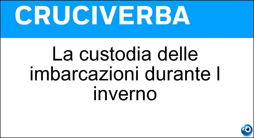 La custodia delle imbarcazioni durante l inverno