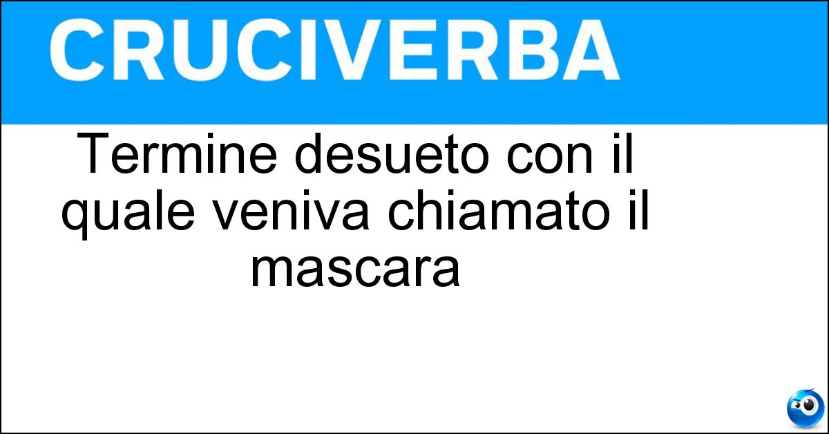 Termine desueto con il quale veniva chiamato il mascara Soluzione Termine desueto con il quale veniva chiamato il mascara - Rimmel