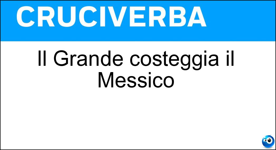 Il Grande costeggia il Messico Soluzione Il Grande costeggia il Messico - Rio