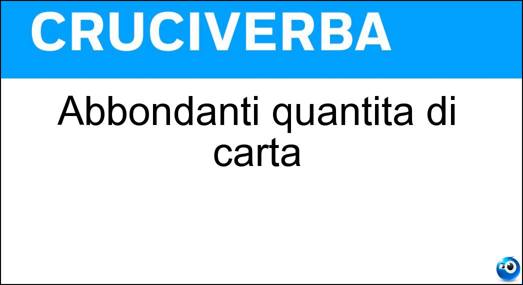 Abbondanti quantità di carta Soluzione Cruciverba: Abbondanti quantità di carta - Risposta Risme