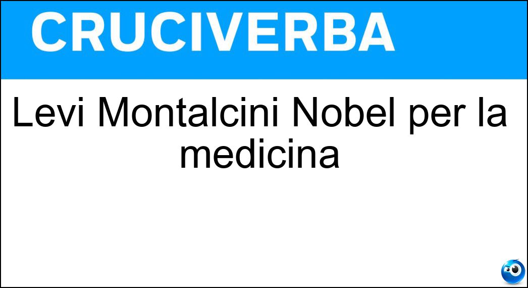 Levi Montalcini Nobel per la medicina Soluzione Levi Montalcini Nobel per la medicina - Rita