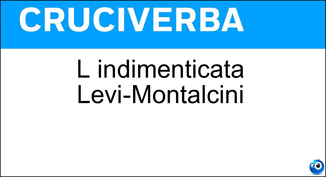 L indimenticata Levi-Montalcini Soluzione Cruciverba: L indimenticata Levi-Montalcini - Risposta Rita