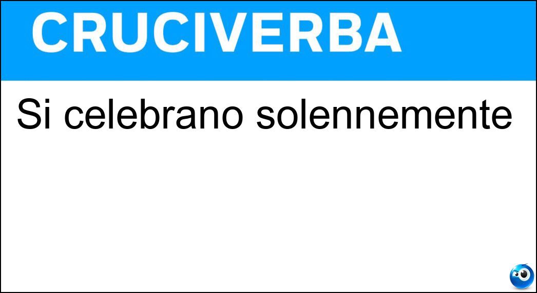Si celebrano solennemente Soluzione Si celebrano solennemente - Riti