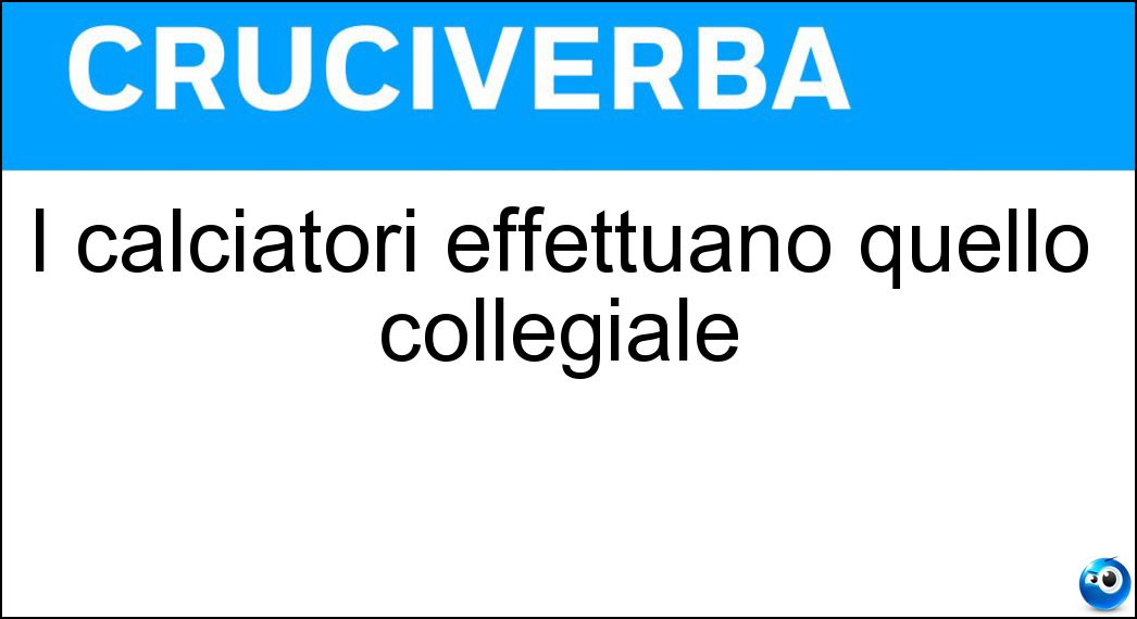 I calciatori effettuano quello collegiale