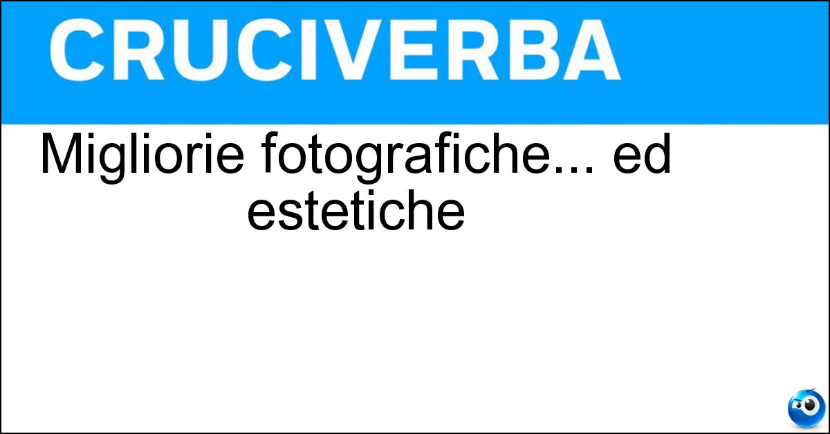 Soluzione Migliorie fotografiche... ed estetiche - Ritocchi