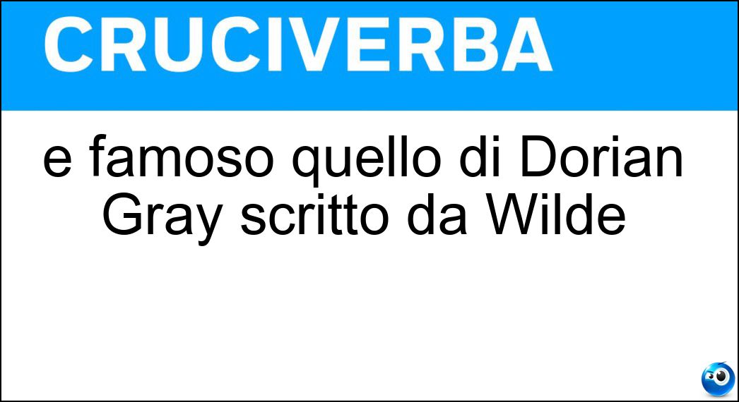 È famoso quello di Dorian Gray scritto da Wilde