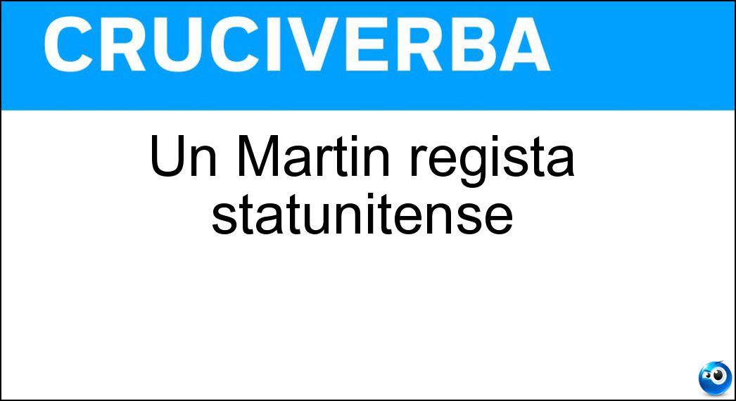 Un Martin regista statunitense