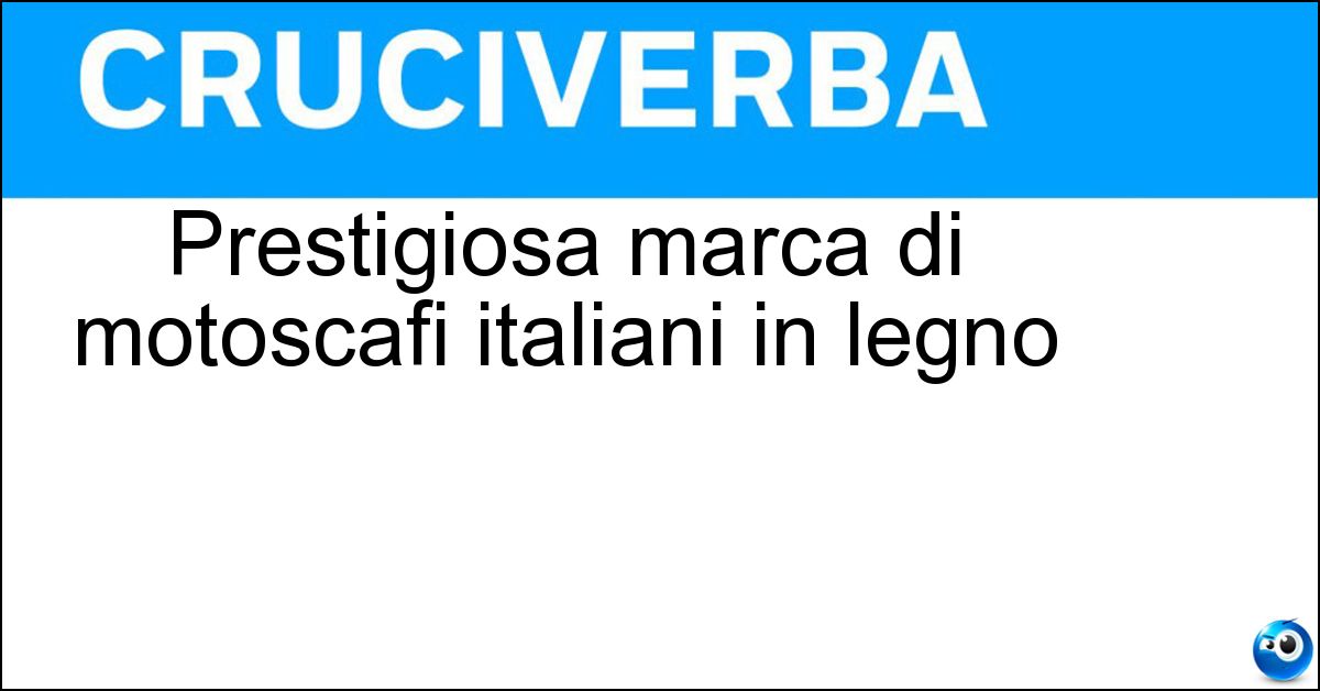 Prestigiosa marca di motoscafi italiani in legno Soluzione Prestigiosa marca di motoscafi italiani in legno - Riva