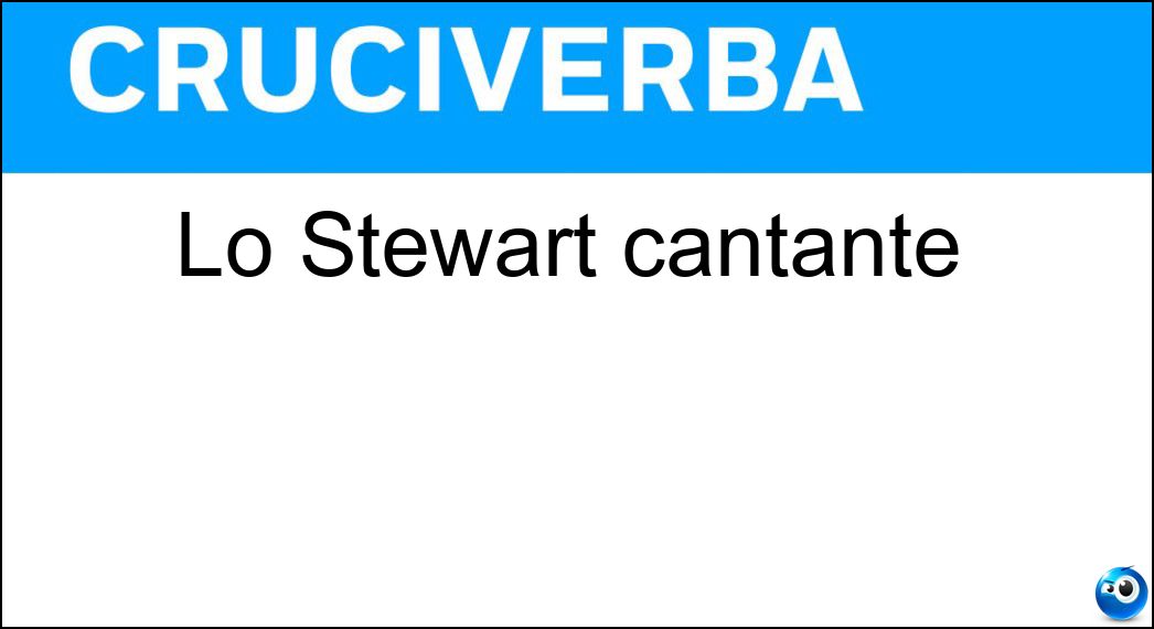 Lo Stewart cantante Soluzione Cruciverba: Lo Stewart cantante - Risposta Rod
