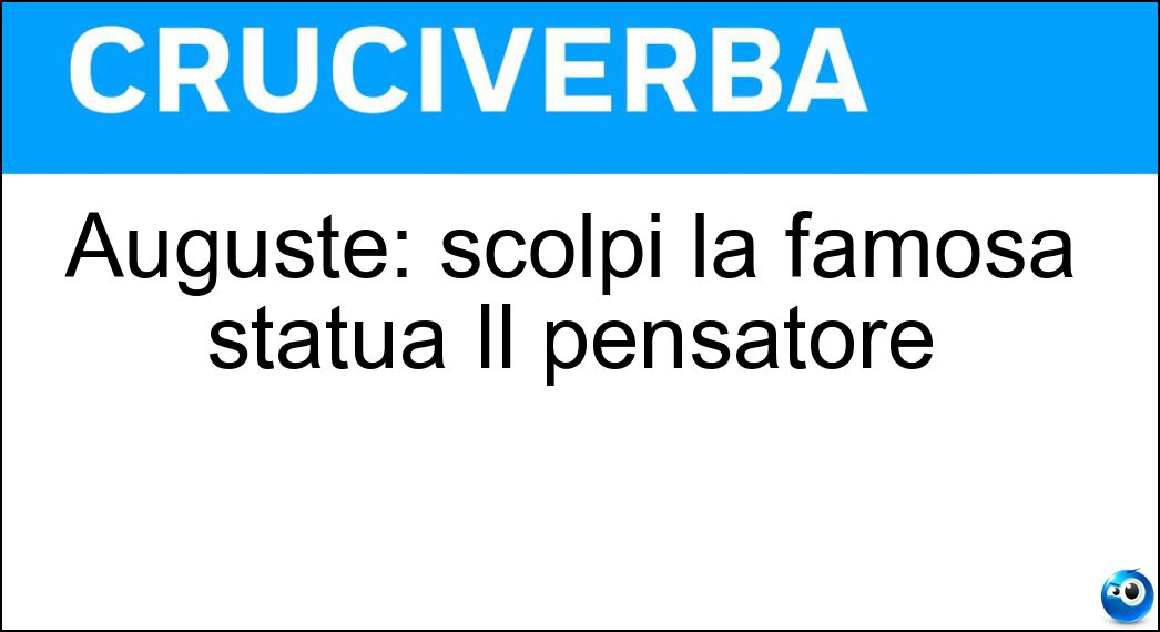 Auguste: scolpì la famosa statua Il pensatore