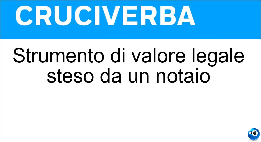 Strumento di valore legale steso da un notaio