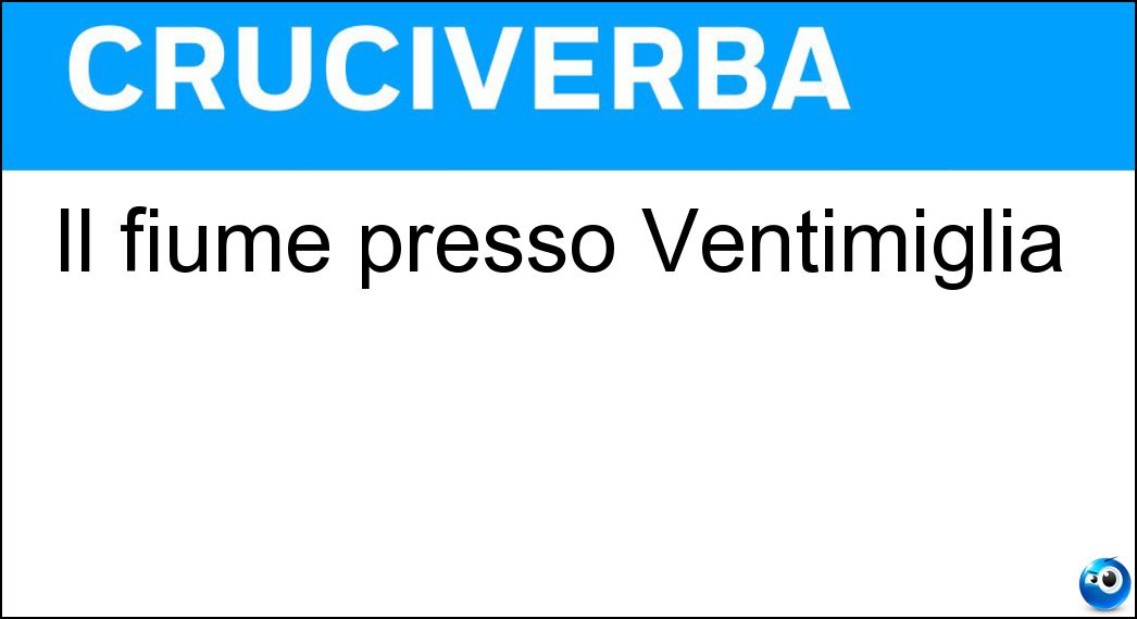 Il fiume presso Ventimiglia Soluzione Il fiume presso Ventimiglia - Roia