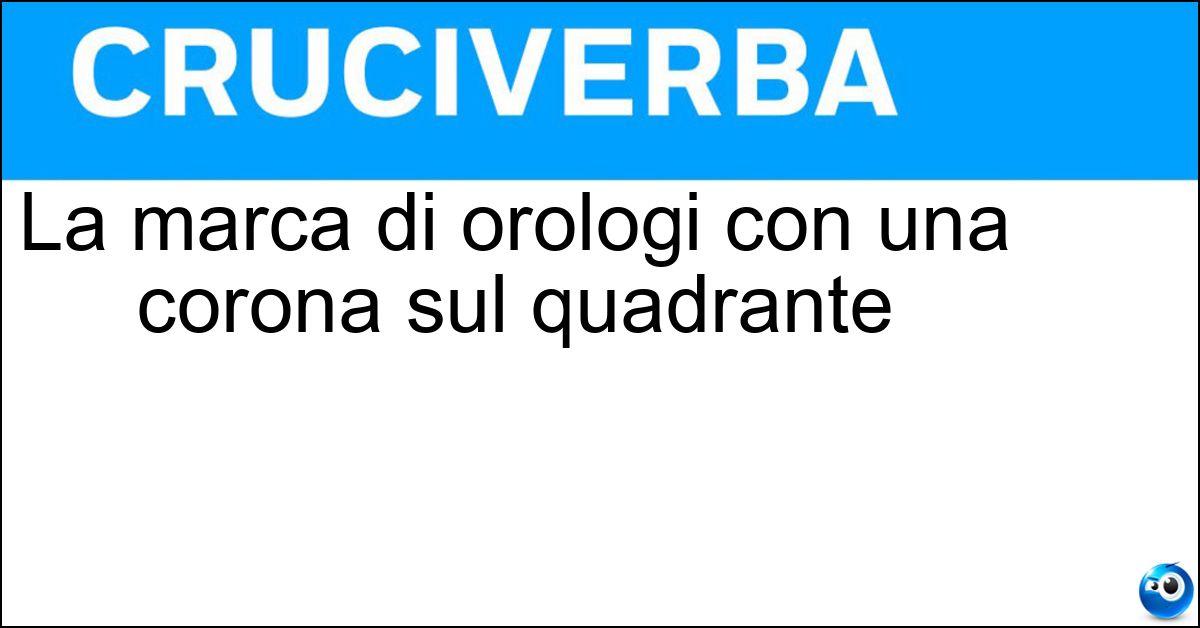 La marca di orologi con una corona sul quadrante Soluzione La marca di orologi con una corona sul quadrante - Rolex