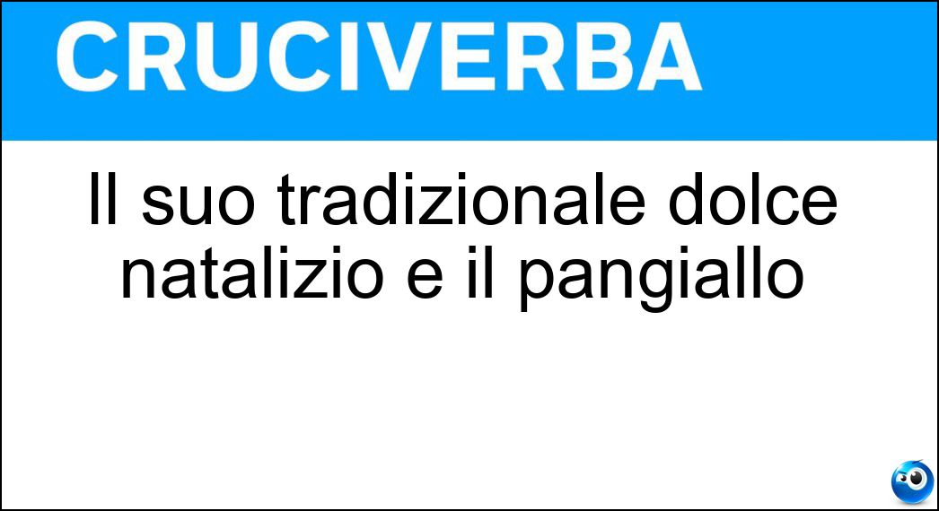 Il suo tradizionale dolce natalizio è il pangiallo