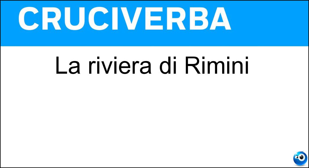 La riviera di Rimini Soluzione La riviera di Rimini - Romagnola