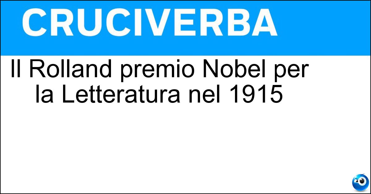 Il Rolland premio Nobel per la Letteratura nel 1915