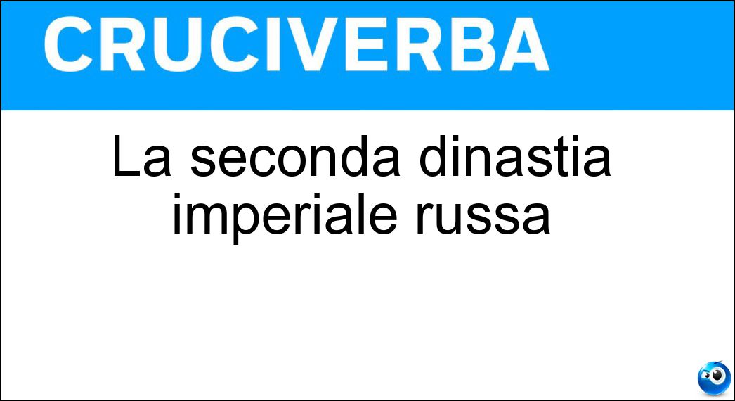 La seconda dinastia imperiale russa Soluzione Cruciverba: La seconda dinastia imperiale russa - Risposta Romanov