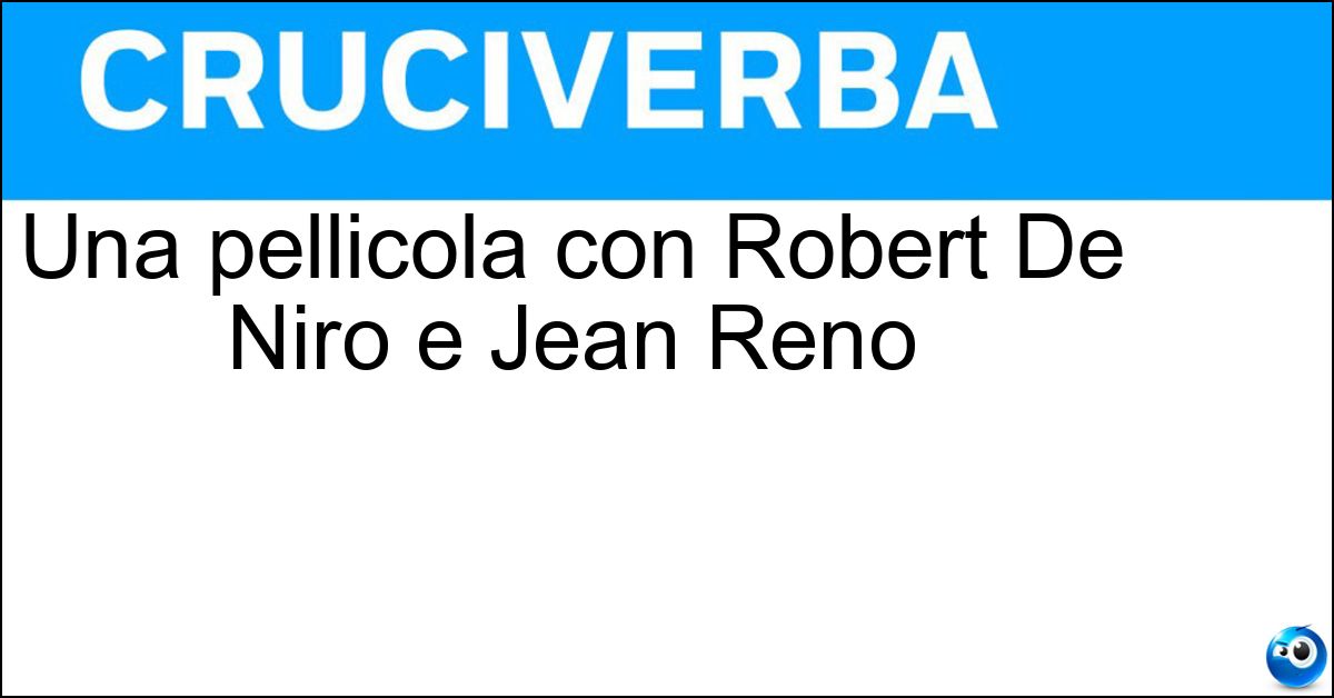 Una pellicola con Robert De Niro e Jean Reno Soluzione Una pellicola con Robert De Niro e Jean Reno - Ronin
