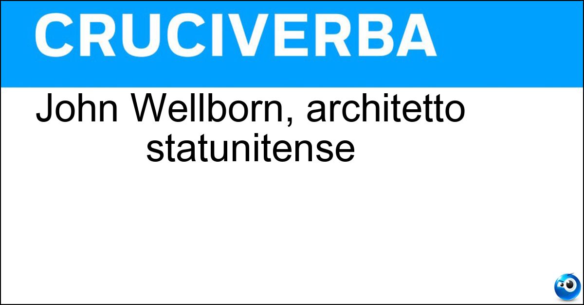 John Wellborn, architetto statunitense Soluzione John Wellborn, architetto statunitense - Root