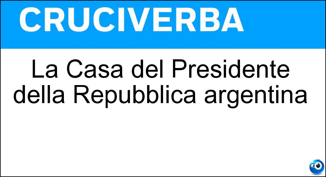 La Casa del Presidente della Repubblica argentina Soluzione La Casa del Presidente della Repubblica argentina - Rosada