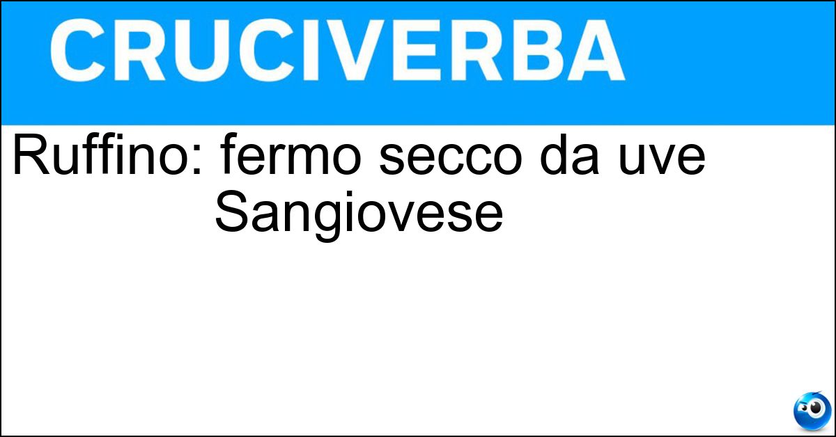 Soluzione Ruffino: fermo secco da uve Sangiovese - Rosatello