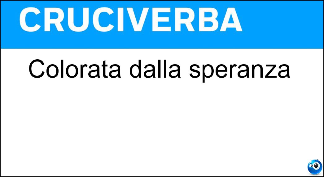 Colorata dalla speranza Soluzione Cruciverba: Colorata dalla speranza - Risposta Rosea