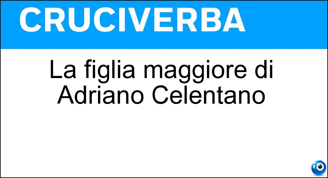 Soluzione La figlia maggiore di Adriano Celentano - Rosita