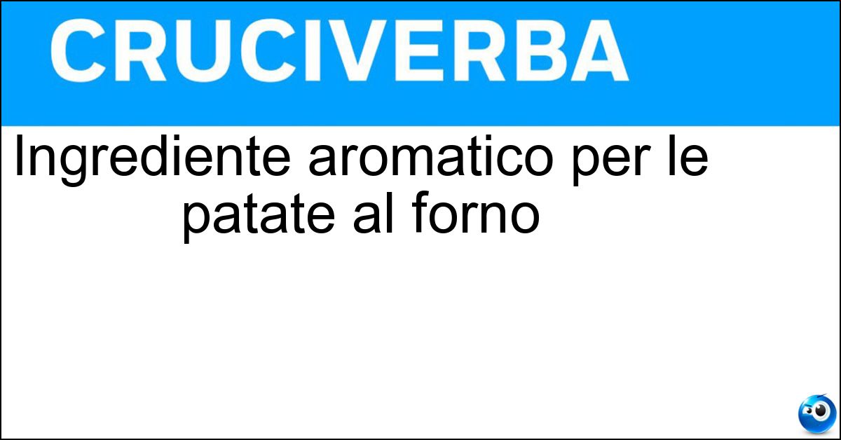 Ingrediente aromatico per le patate al forno Soluzione Ingrediente aromatico per le patate al forno - Rosmarino