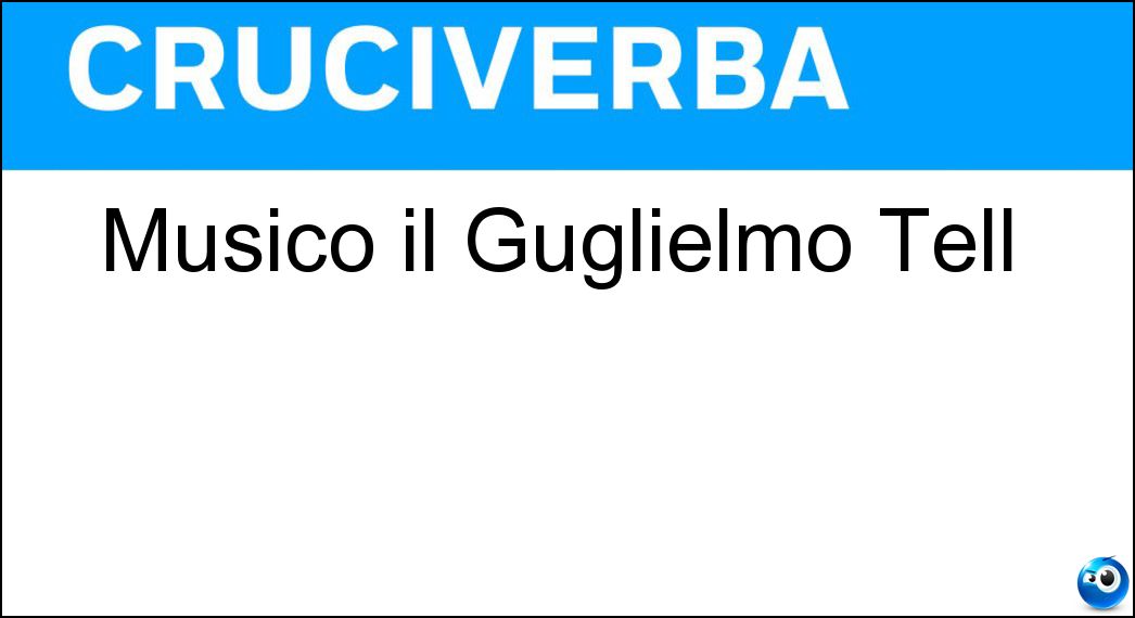 Soluzione Musicò il Guglielmo Tell - Rossini