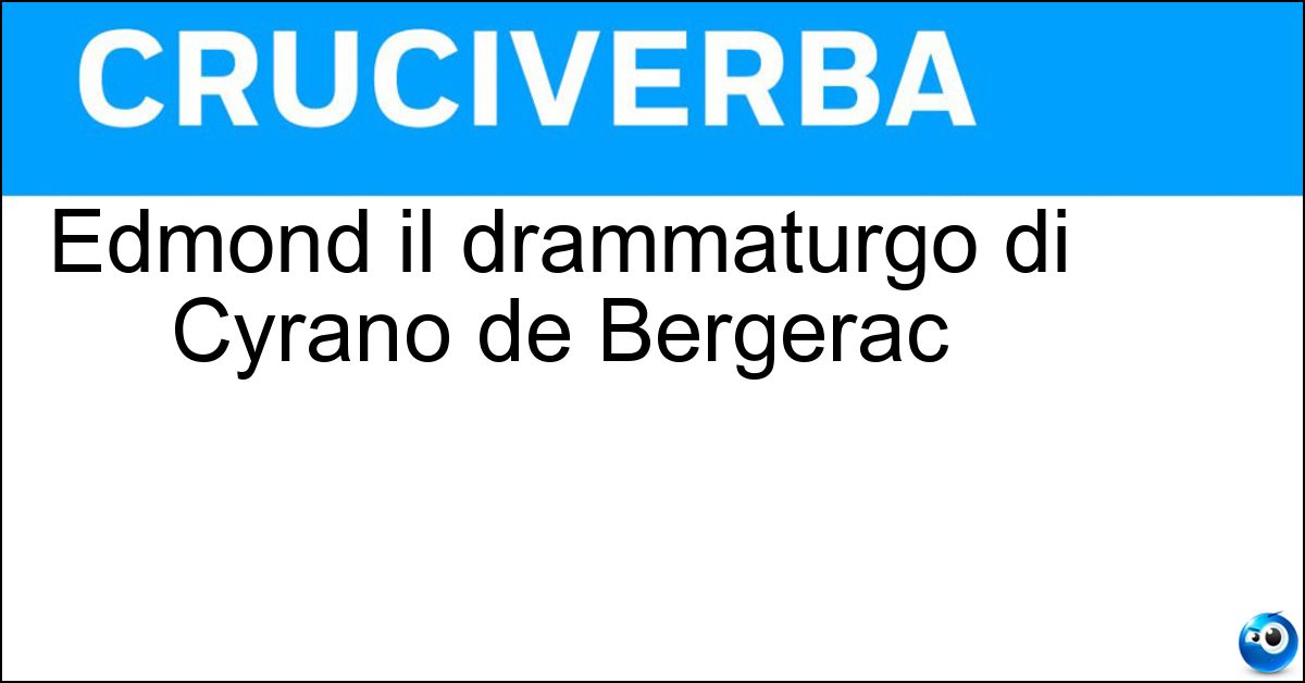 Soluzione Edmond il drammaturgo di Cyrano de Bergerac - Rostand