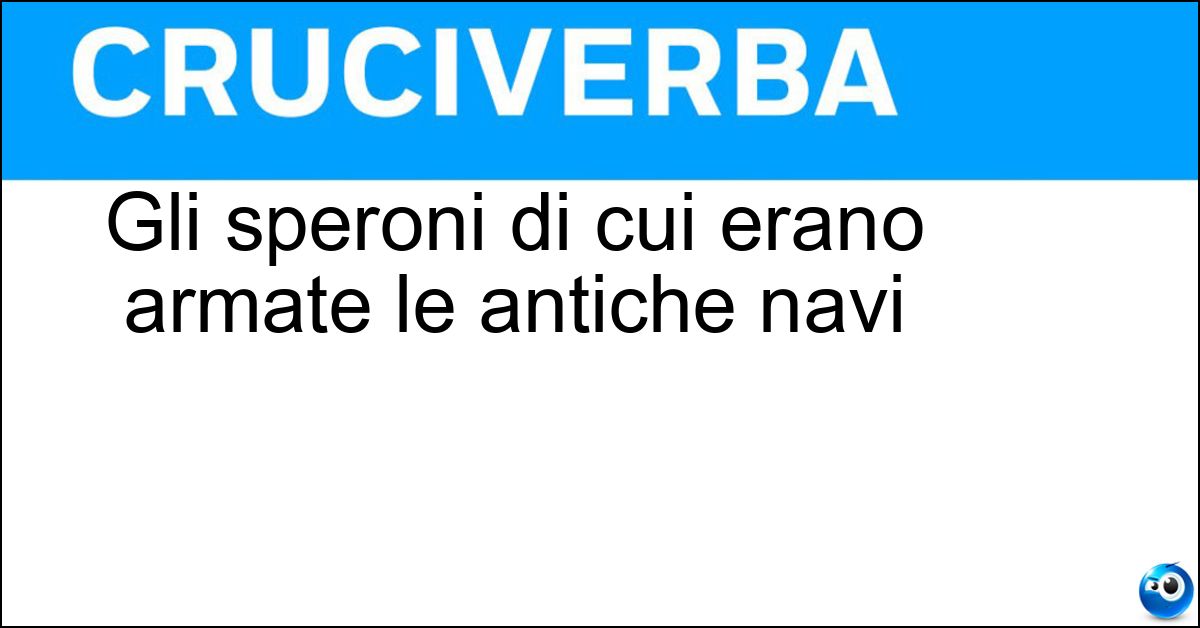 Gli speroni di cui erano armate le antiche navi