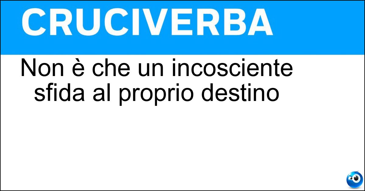 Soluzione Non è che un incosciente sfida al proprio destino - Roulette Russa