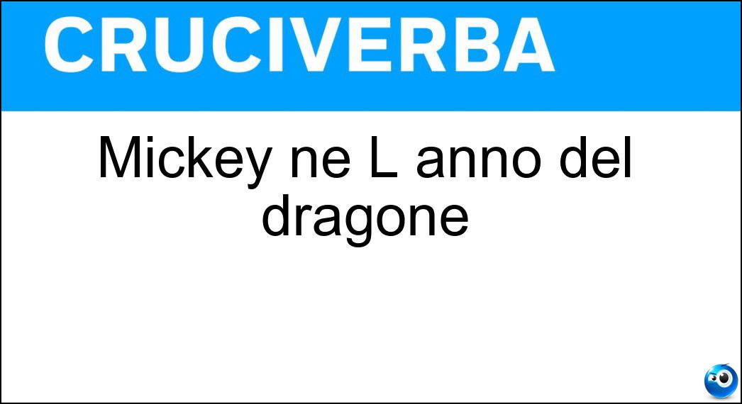 Mickey ne L anno del dragone Soluzione Mickey ne L anno del dragone - Rourke